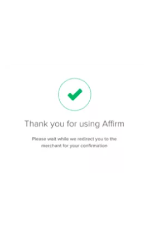 To use Affirm, simply select it as your payment option at checkout. Answer a few questions, and before you know it,
your personalized financing option is ready to go!